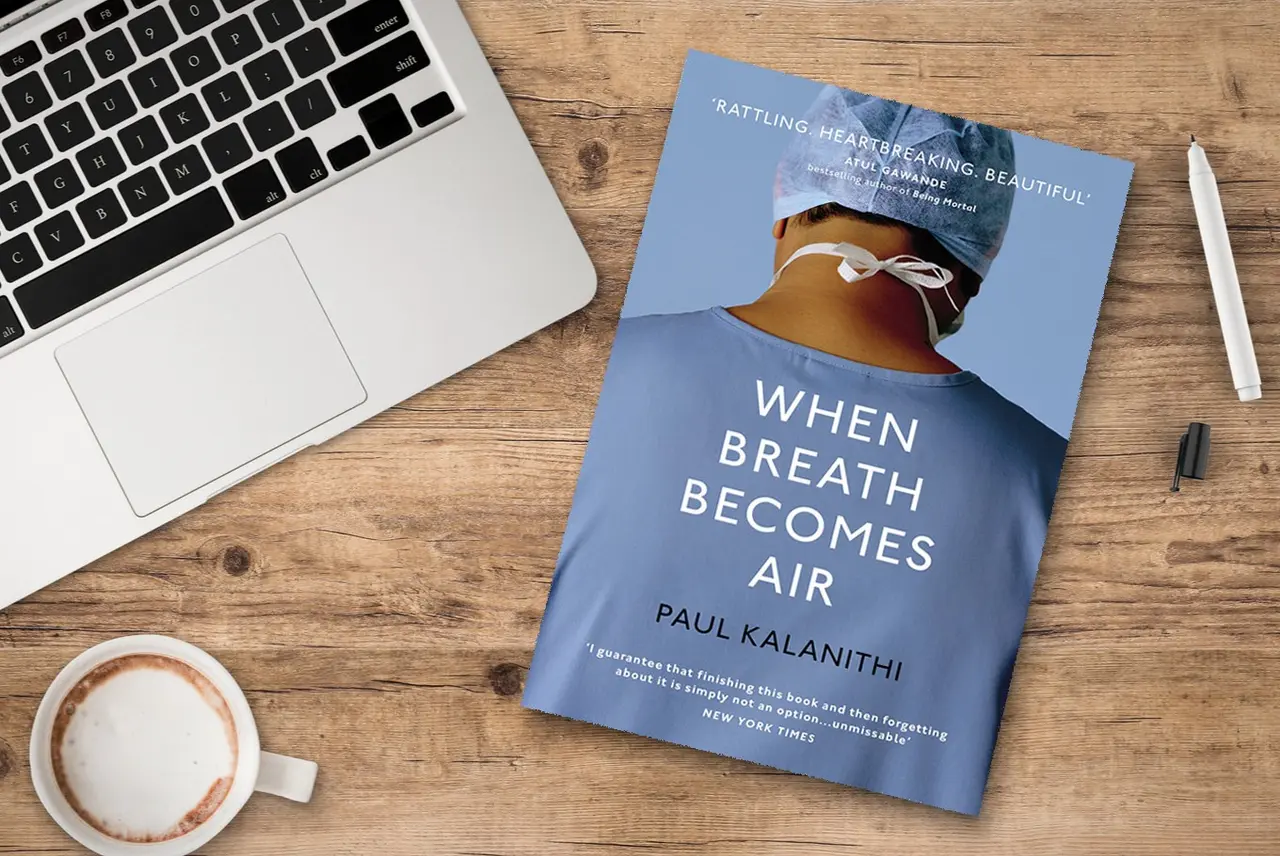 When breath becomes air by Paul Kalanithi - profound reflection on life, mortality, and meaning