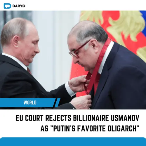 EU court rejects billionaire Usmanov as "Putin's favorite oligarch"