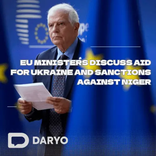 EU ministers discuss aid for Ukraine and sanctions against Niger