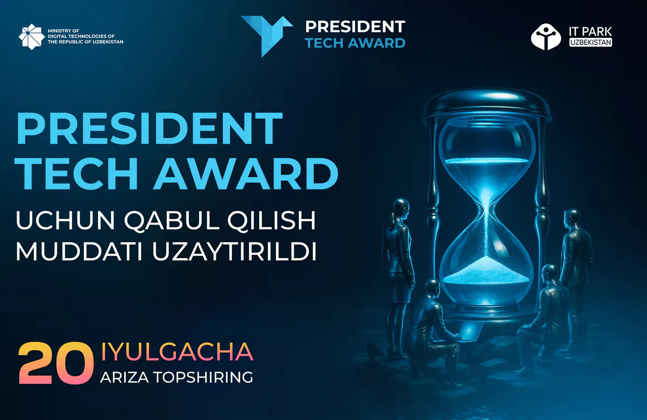 President Tech Award tanlovida ishtirok etish uchun arizalar qabuli uzaytirildi 