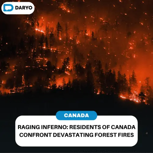 Raging inferno: Residents of Canada confront devastating forest fires