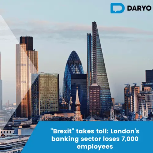 "Brexit" takes toll: London's banking sector loses 7,000 employees