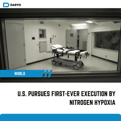 U.S. pursues first-ever execution by nitrogen hypoxia