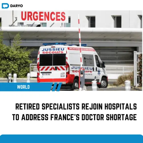 Retired specialists rejoin hospitals to address France's doctor shortage
