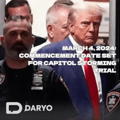 March 4, 2024: Commencement date set for Capitol storming trial