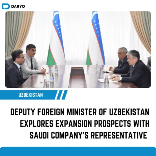 Deputy Foreign Minister of Uzbekistan explores expansion prospects with Saudi company's representative