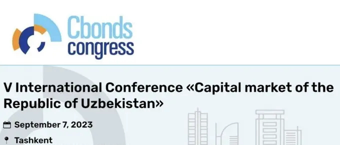 Cbonds International Congress discusses the future of Uzbekistan's capital market