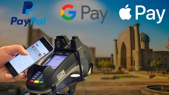 Apple Pay, PayPal, Google Pay, and other global payment systems entering Uzbekistan in 2024